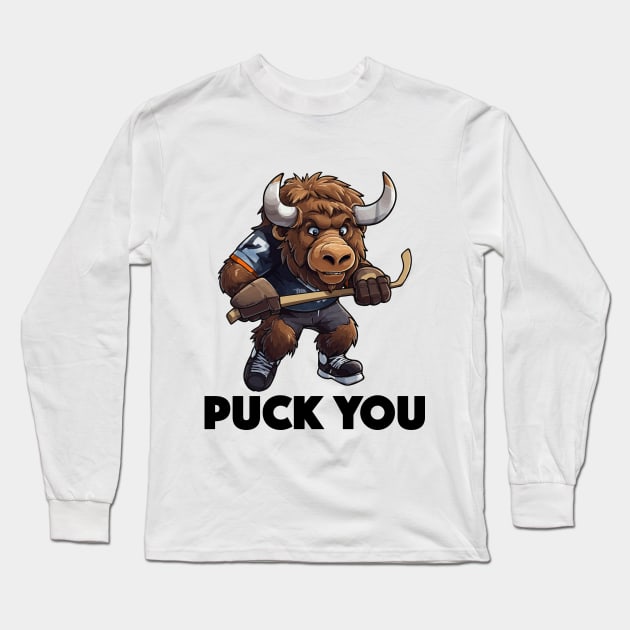 Cute Buffalo Playing Ice Hockey - Puck You (Black Lettering) Long Sleeve T-Shirt by VelvetRoom